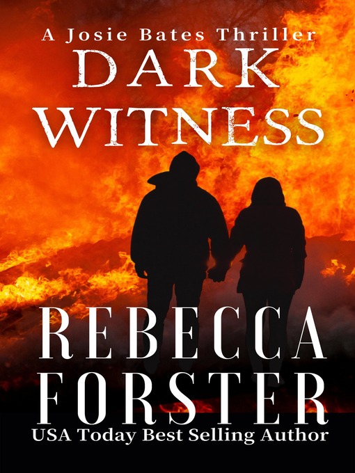 Title details for Dark Witness, a Josie Bates Thriller by Rebecca Forster - Available